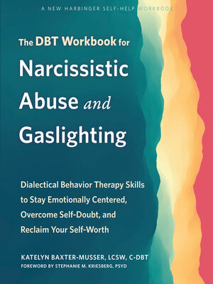 cover image of The DBT Workbook for Narcissistic Abuse and Gaslighting